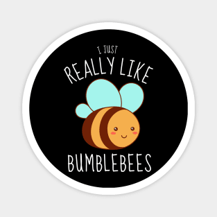 I Just Really Like Bumblebees Funny Magnet